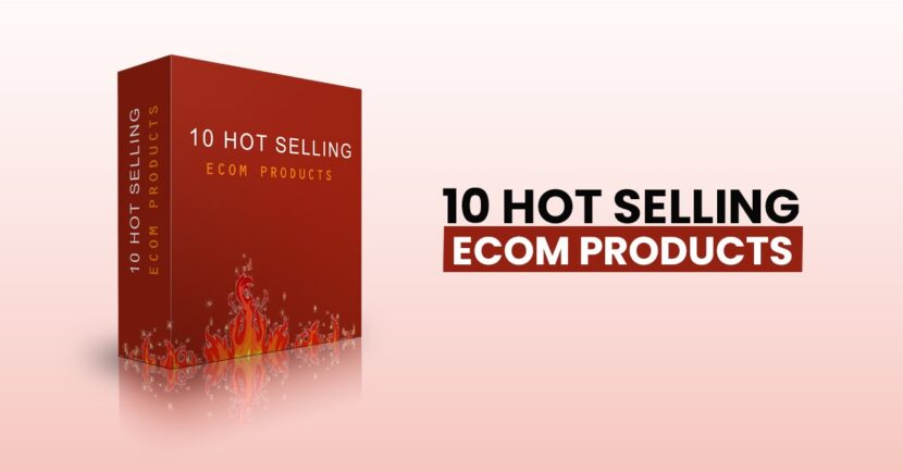 , 10 Hot Selling Ecom Products